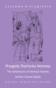 The Adventures of Sherlock Holmes. Przygody Sherlocka Holmesa