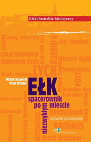 Ełk. Spacerownik po mieście niezwykłym