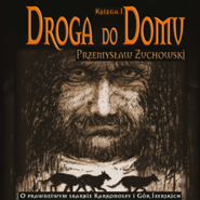 Droga do Domu. Księga I