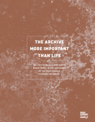 THE ARCHIVE MORE IMPORTANT THAN LIFE