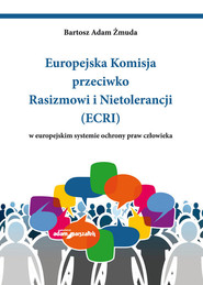 Europejska Komisja przeciwko Rasizmowi i Nietolerancji (ECRI) w europejskim systemie ochrony praw człowieka