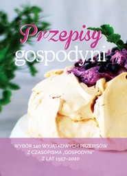 Przepisy Gospodyni Wybór 140 wyjątkowych przepisów z czasopisma