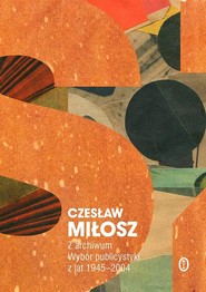 Z archiwum Wybór publicystyki z lat 1945-2004