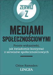 Zerwij z mediami społecznościowymi Proste wskazówki, jak świadomie korzystać z serwisów społecznościowych