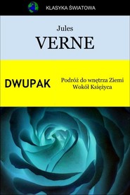 Dwupak. Podróż do wnętrza Ziemi. Wokół Księżyca
