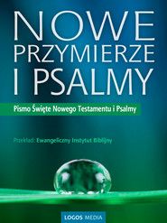 Nowe Przymierze i Psalmy. Pismo Święte Nowego Testamentu i Psalmy. Biblia