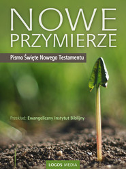 Nowe Przymierze. Pismo Święte Nowego Testamentu. Biblia