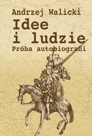 Idee i ludzie. Próba autobiografii Wydanie drugie uzupełnione