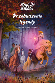 Star Stable. Przebudzenie legendy