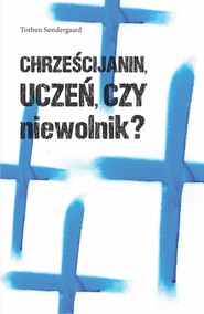 Chrześcijanin uczeń czy niewolnik