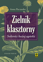 Zielnik klasztorny Sekrety bożej apteki