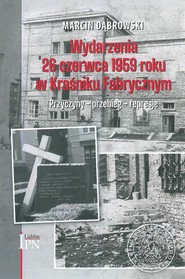 Wydarzenia 26 czerwca 1959 roku w Kraśniku Fabrycznym Przyczyny – przebieg – represje