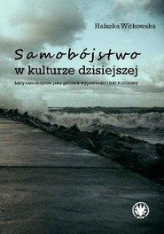 Samobójstwo w kulturze dzisiejszej Listy samobójców jako gatunek wypowiedzi i fakt kulturowy