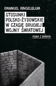Stosunki polsko-żydowskie w czasie drugiej wojny światowej Pisma z bunkra