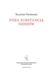 Poza substancją dziejów. Wczesnej myśli Augusta Cieszkowskiego