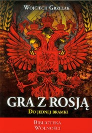 Gra z Rosją do jednej bramki