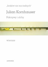 „braków nie ma żadnych”. Pokrzywy i olchy. Wiersze