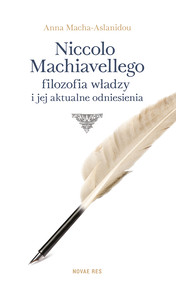 Niccolo Machiavellego filozofia władzy i jej aktualne odniesienia