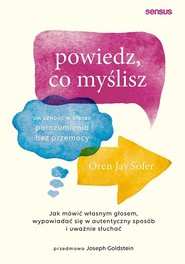 Powiedz co myślisz. Uważność w sferze porozumienia bez przemocy