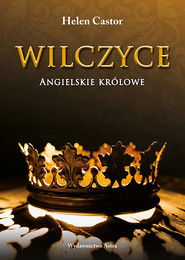Wilczyce. Angielskie królowe