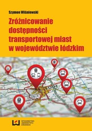 Zróżnicowanie dostępności transportowej miast w województwie łódzkim