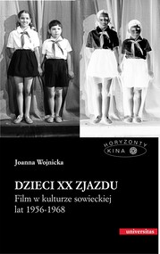 Dzieci XX Zjazdu. Film w kulturze sowieckiej lat 1956-1968