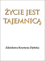 Życie jest tajemnicą