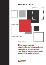 Charakterystyka genologiczna telewizyjnego magazynu sportowego „na żywo” w perspektywie komunikatywi