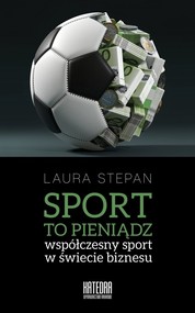 Sport to pieniądz wsółczesny sport w świecie biznesu