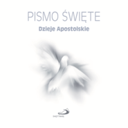 Pismo Święte. Dzieje Apostolskie