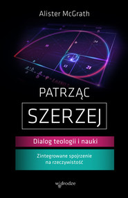 Patrząc szerzej Dialog teologii i nauki
