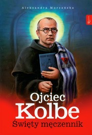 Ojciec Kolbe Święty męczennik