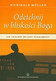 Odetchnij w bliskości Boga Jak znaleźć własny fundament?