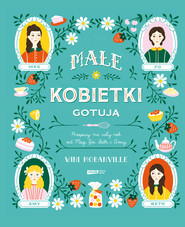 Małe kobietki gotują. Przepisy na cały rok od Meg, Jo, Beth i Amy