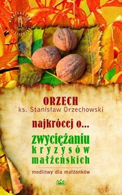 ORZECH najkrócej o... zwyciężaniu kryzysów małżeńskich