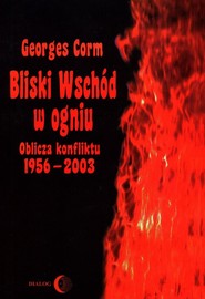 Bliski Wschód w ogniu Oblicza konfiktu 1956-2003