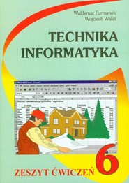Technika informatyka 6 zeszyt ćwiczeń Szkoła podstawowa