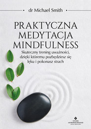 Praktyczna medytacja mindfulness