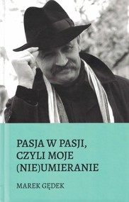 Pasja w pasji czyli moje nieumieranie