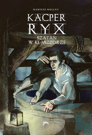 Kacper Ryx i szatan w klasztorze