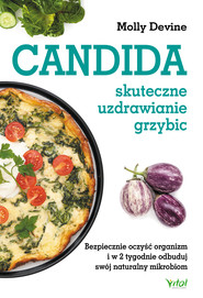 Candida – skuteczne uzdrawianie grzybic. Bezpiecznie oczyść organizm i w 2 tygodnie odbuduj swój naturalny mikrobiom - PDF