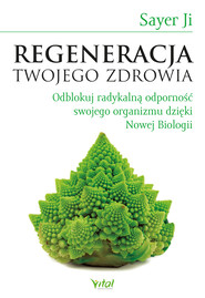 Regeneracja Twojego zdrowia. Odblokuj radykalną odporność swojego organizmu dzięki Nowej Biologii - PDF