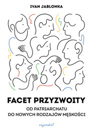Facet przyzwoity Od patriarchatu do nowych modeli męskości
