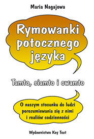 Rymowanki potocznego języka Tamto, siamto i owamto. O naszym stosunku do ludzi, porozumiewania się z nimi i realiów codzienności