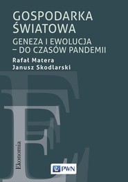 Gospodarka Światowa Geneza i ewolucja – do czasów pandemii