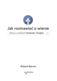 Jak rozmawiać o wierze Biskup w siedzibach Facebooka i Google'a