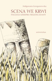 Scena we krwi. Williama Szekspira tragedia zemsty