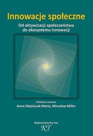 Innowacje społeczne Od aktywizacji społeczeństwa do ekosystemu innowacji