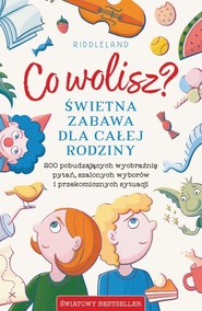 Co wolisz? Świetna zabawa dla całej rodziny

