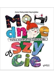 Modne szycie Twoja kompletna garderoba